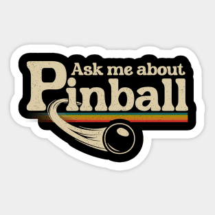 Ask Me About Pinball Sticker